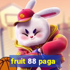 fruit 88 paga